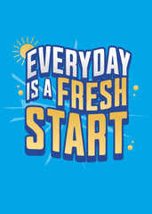 Everyday is a fresh start