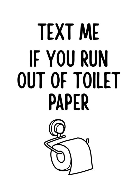 Text me if you run out