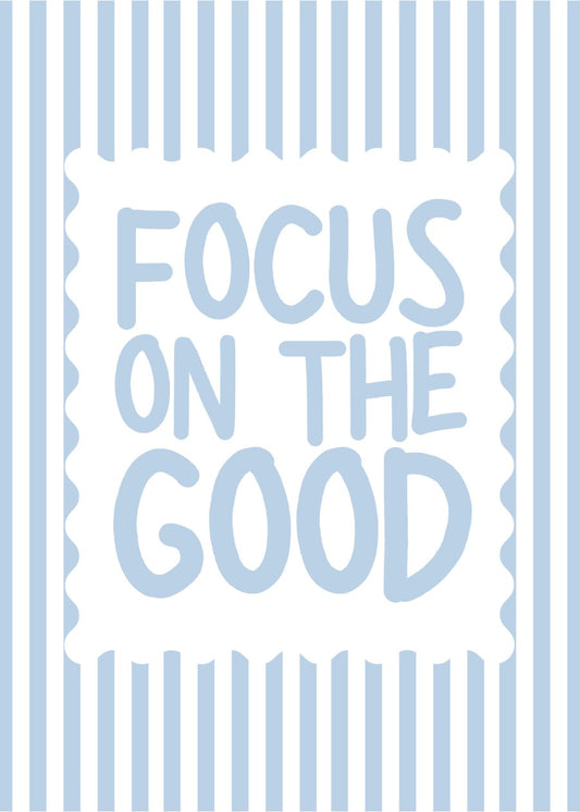 Focus on the good