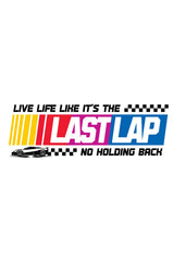 Live life like its the last lap quote