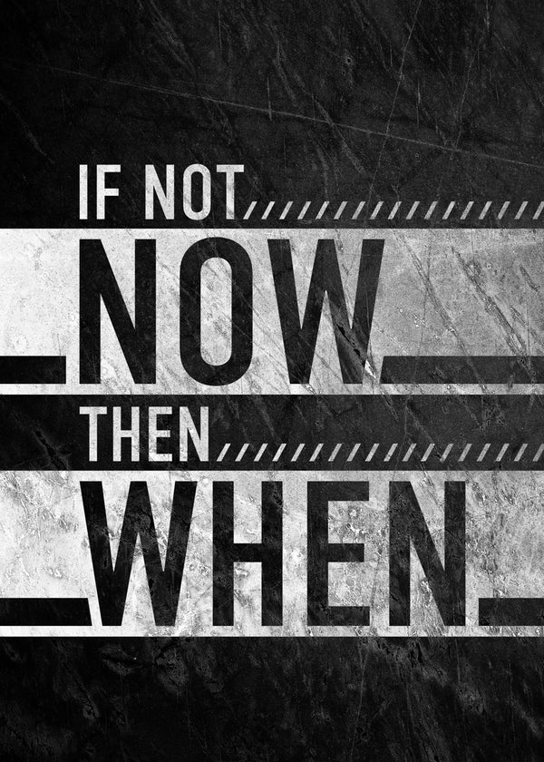 If Not Now, Then When Quote