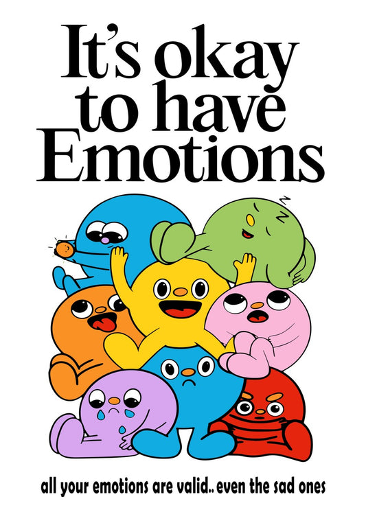 It's Okay to Have Emotions