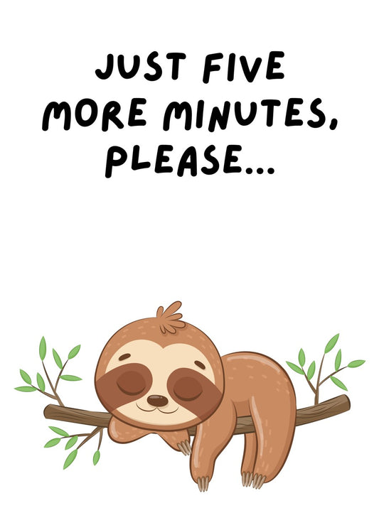 Just Five More Minutes Please
