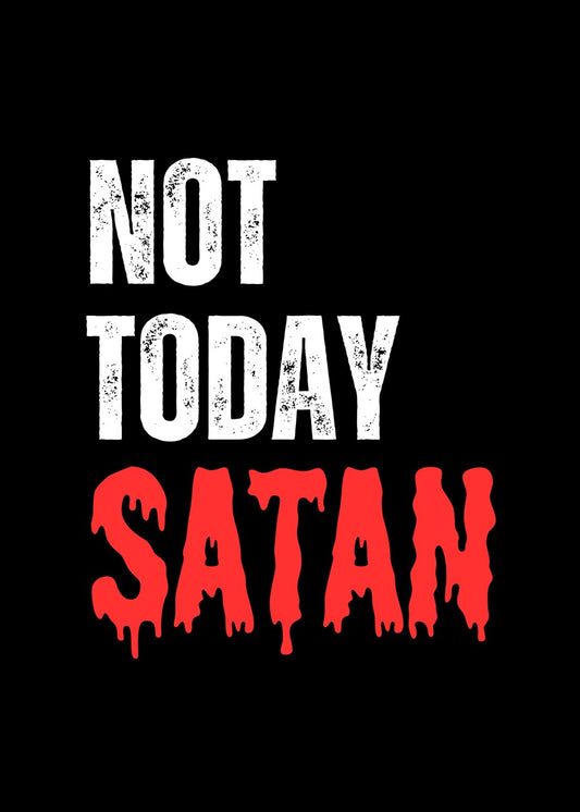 Not Today Satan