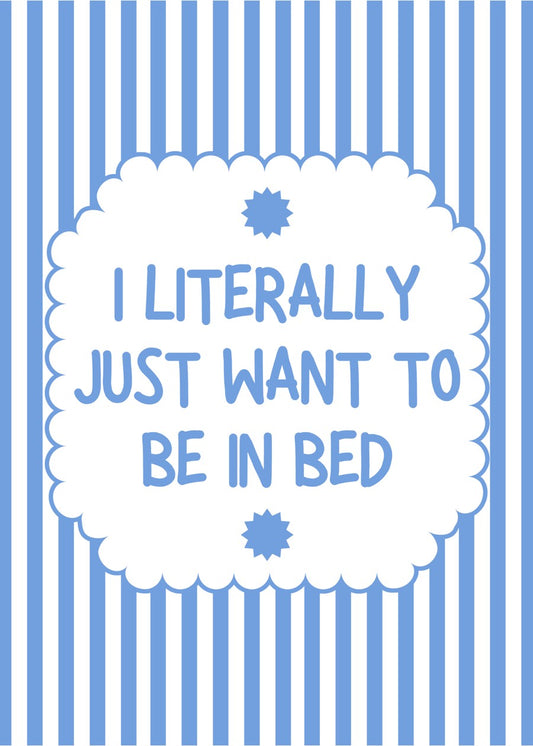 Just Want To Be In Bed