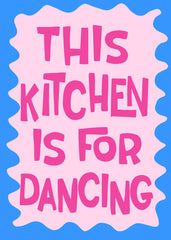 This Kitchen Is For Dancing 