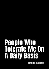 People Who Tolerate Me