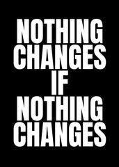Nothing changes if nothing cha