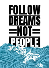 Follow Dreams Not People
