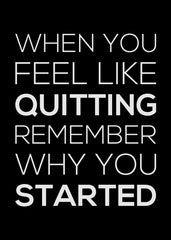 Remember Why You Started