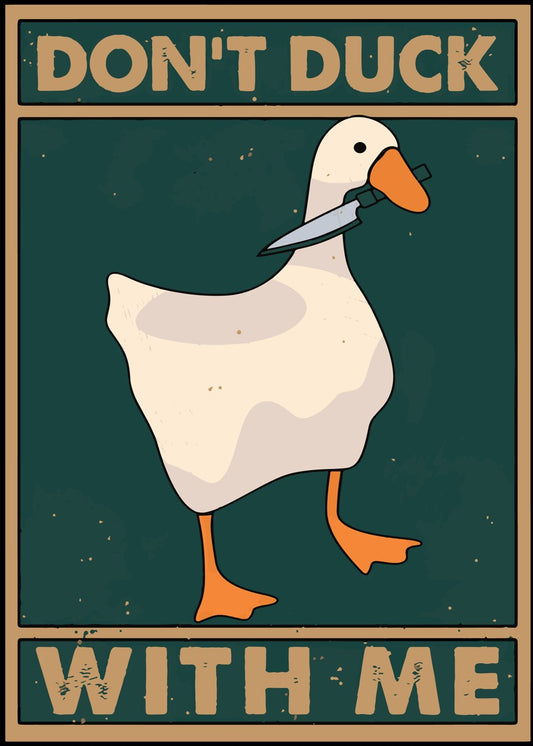 Don’t Duck With Me