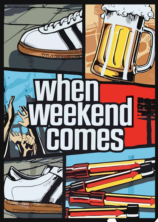 When Weekend Comes Fun Poster
