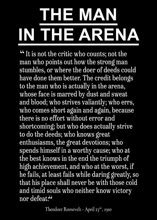 Theodore Roosevelt - The man in the arena 