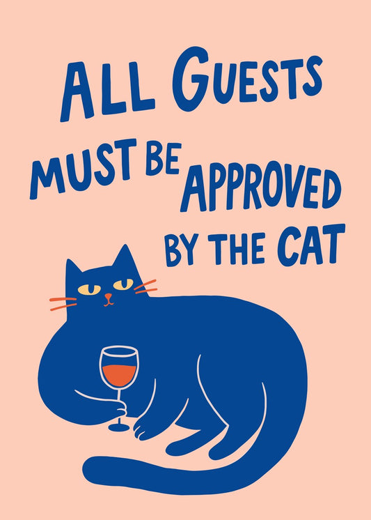 All Guests Must Be Approved By Cat