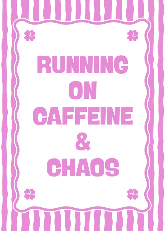 Running On Caffeine and Chaos