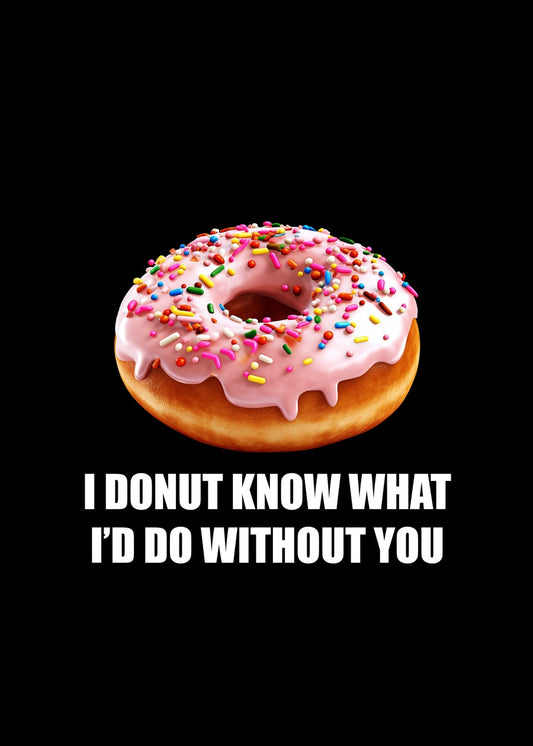 I DONUT KNOW