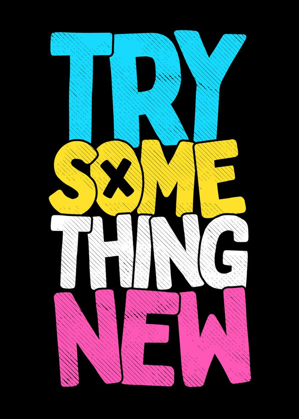 Try Some Thing New textart