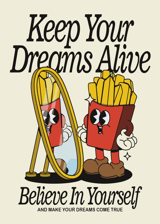 Keep Your Dreams Alive