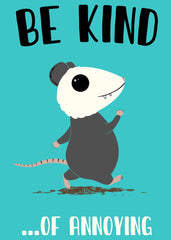 Be kind... of annoying