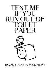 Text me if you run out toilet