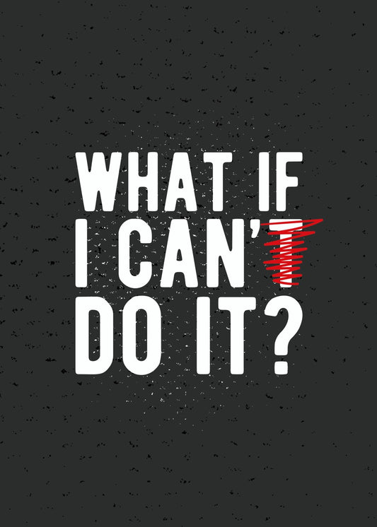 What if I can do it?