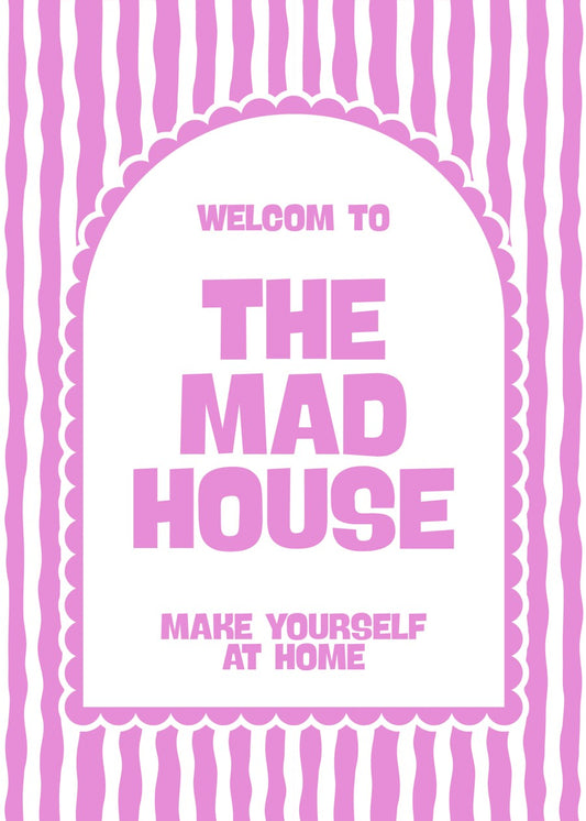 Welcome To The Mad House