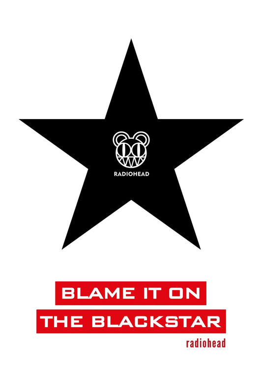 Blame It On The Blackstar, Radiohead
