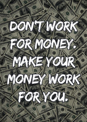 Make Your Money Work For You